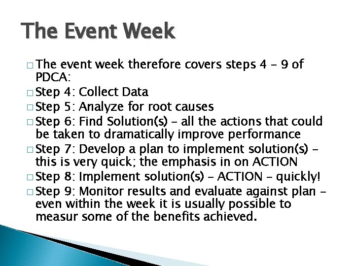 The Event Week � The event week therefore covers steps 4 – 9 of