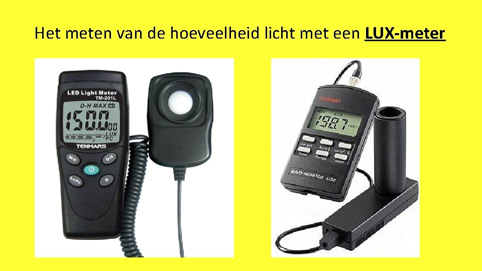 Het meten van de hoeveelheid licht met een LUX-meter 