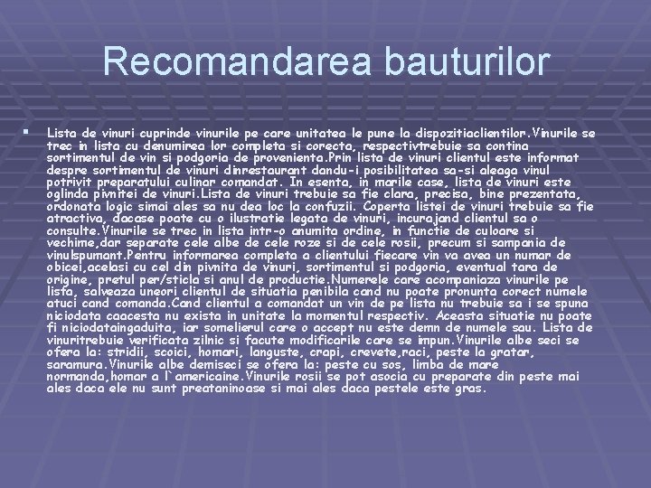 Recomandarea bauturilor § Lista de vinuri cuprinde vinurile pe care unitatea le pune la