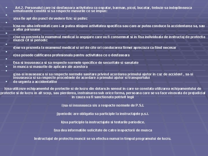 § § § § § Art. 2. Personalul care isi desfasoara activitatea ca ospatar,