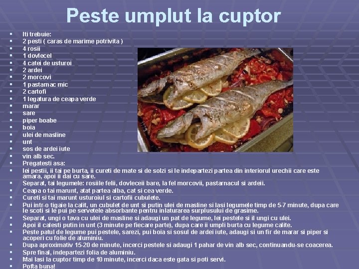 Peste umplut la cuptor § § § § § § § § Iti trebuie: