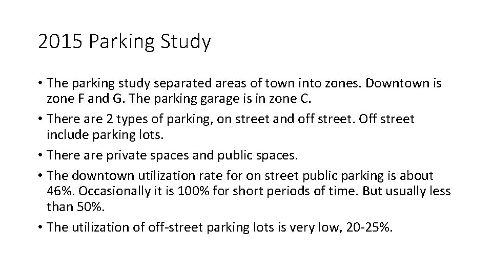 2015 Parking Study • The parking study separated areas of town into zones. Downtown