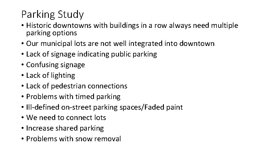 Parking Study • Historic downtowns with buildings in a row always need multiple parking