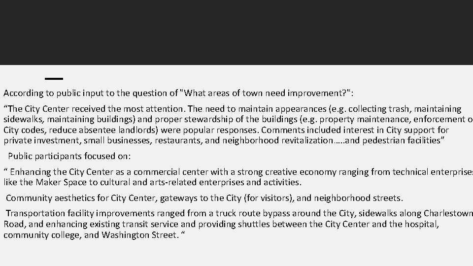 According to public input to the question of "What areas of town need improvement?