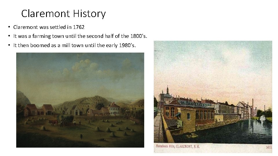 Claremont History • Claremont was settled in 1762 • It was a farming town