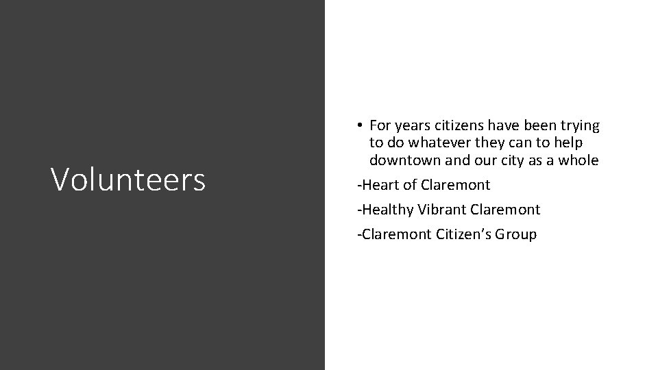 Volunteers • For years citizens have been trying to do whatever they can to