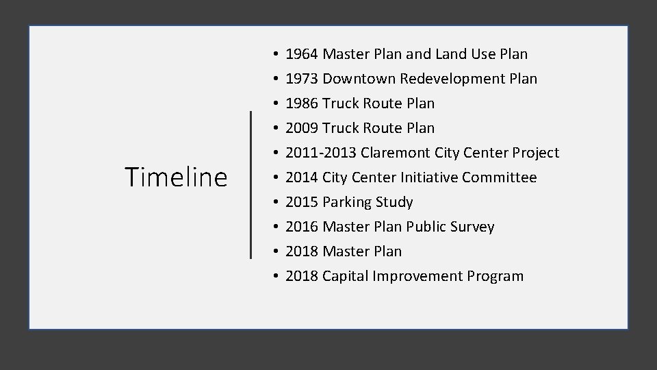 Timeline • • • 1964 Master Plan and Land Use Plan 1973 Downtown Redevelopment