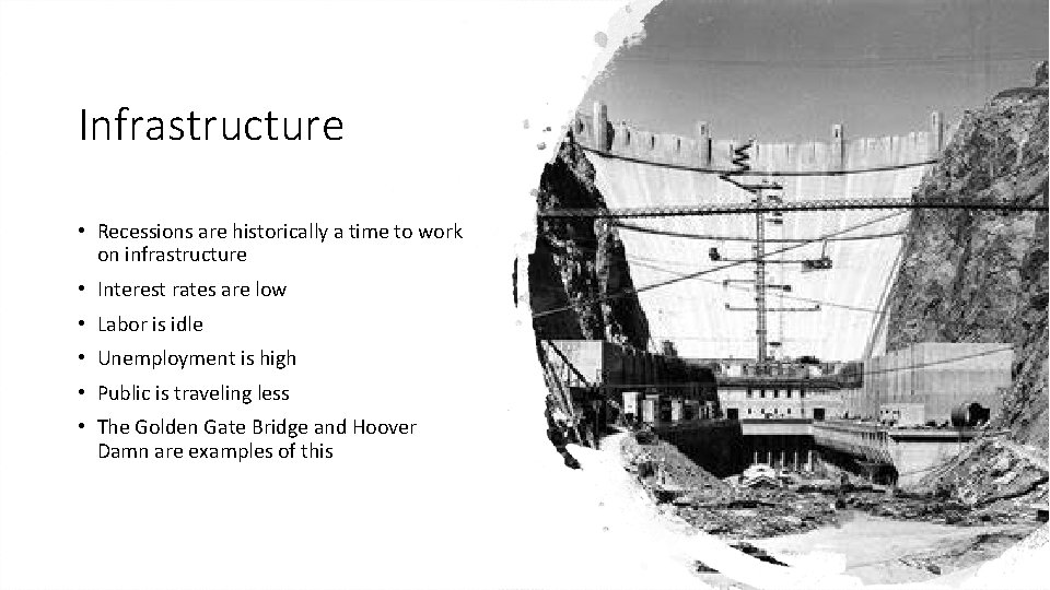 Infrastructure • Recessions are historically a time to work on infrastructure • Interest rates