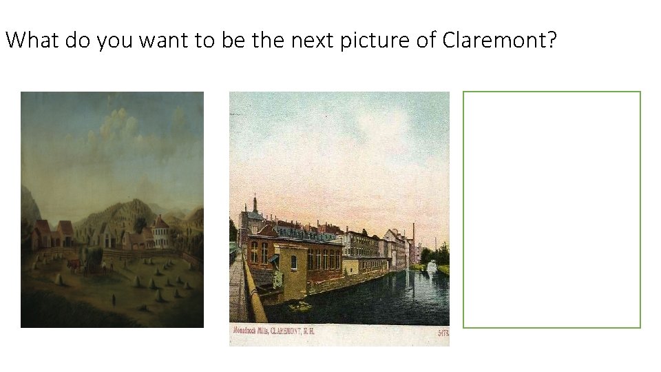 What do you want to be the next picture of Claremont? 