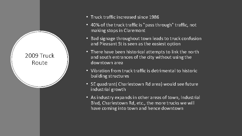 • Truck traffic increased since 1986 • 40% of the truck traffic is