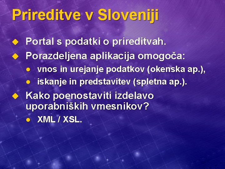 Prireditve v Sloveniji u u Portal s podatki o prireditvah. Porazdeljena aplikacija omogoča: l