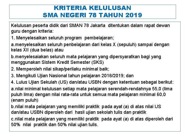 KRITERIA KELULUSAN SMA NEGERI 78 TAHUN 2019 Kelulusan peserta didik dari SMAN 78 Jakarta