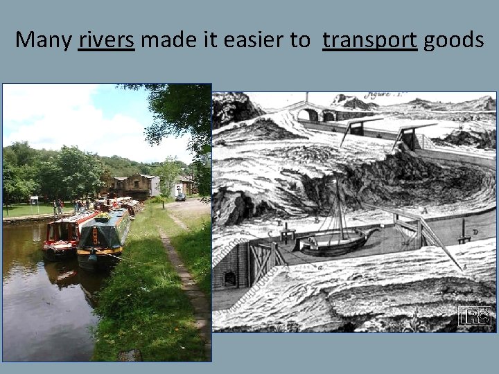 Many rivers made it easier to transport goods 