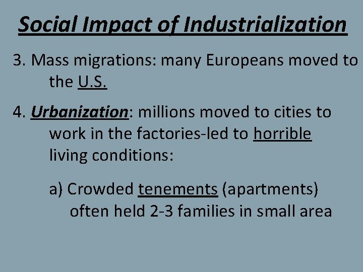 Social Impact of Industrialization 3. Mass migrations: many Europeans moved to the U. S.