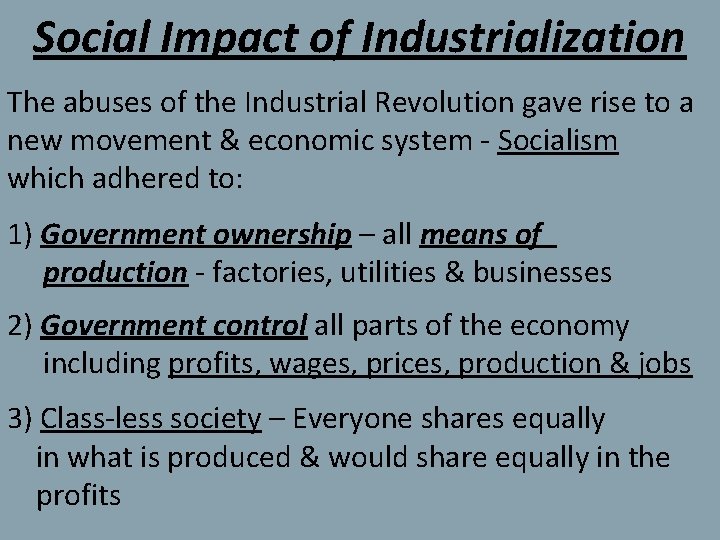 Social Impact of Industrialization The abuses of the Industrial Revolution gave rise to a