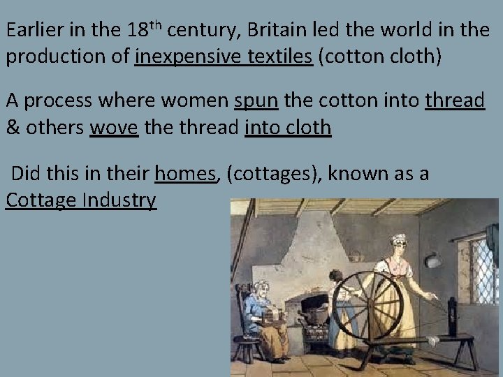 Earlier in the 18 th century, Britain led the world in the production of