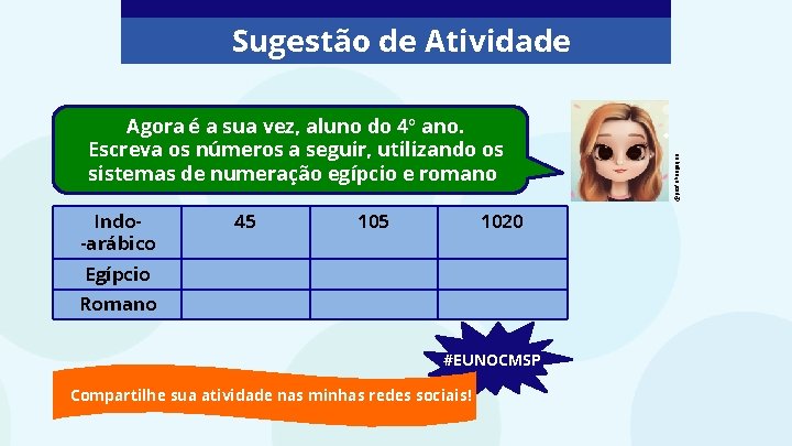 Agora é a sua vez, aluno do 4º ano. Escreva os números a seguir,