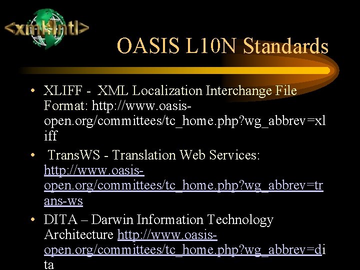 OASIS L 10 N Standards • XLIFF - XML Localization Interchange File Format: http: