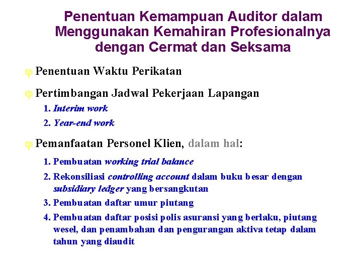 Penentuan Kemampuan Auditor dalam Menggunakan Kemahiran Profesionalnya dengan Cermat dan Seksama Penentuan Waktu Perikatan