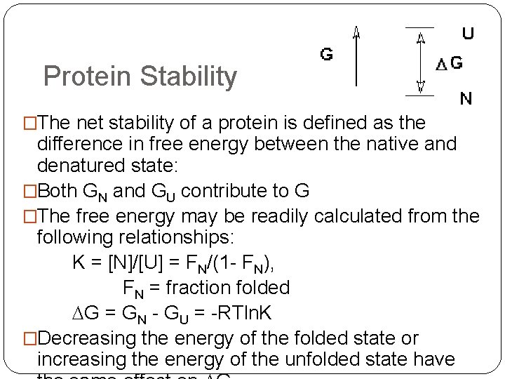 Protein Stability �The net stability of a protein is defined as the difference in