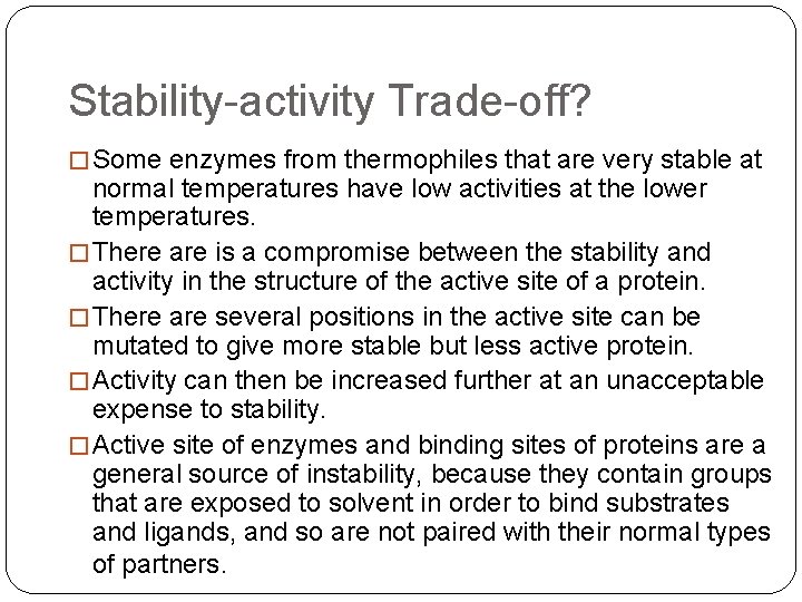 Stability-activity Trade-off? � Some enzymes from thermophiles that are very stable at normal temperatures