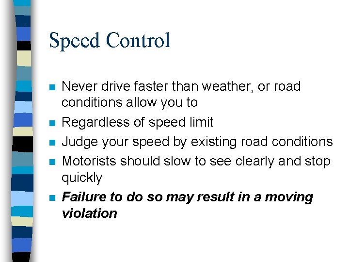 Speed Control n n n Never drive faster than weather, or road conditions allow