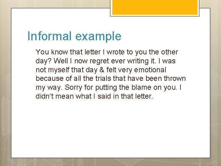 Informal example You know that letter I wrote to you the other day? Well