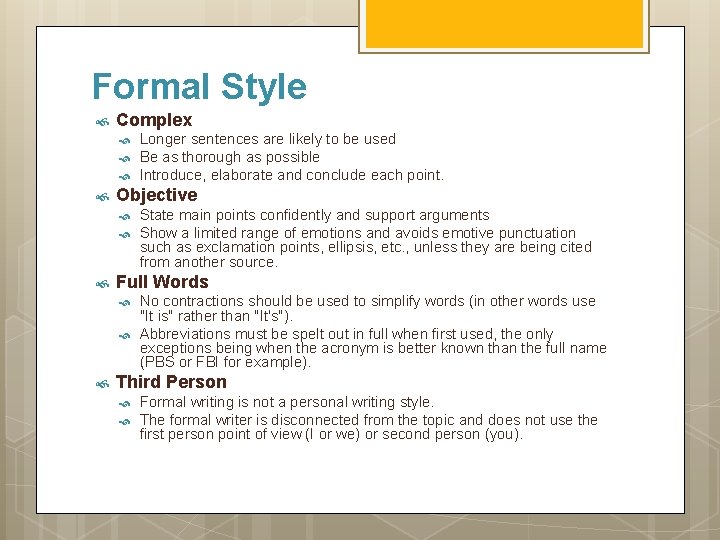 Formal Style Complex Objective State main points confidently and support arguments Show a limited