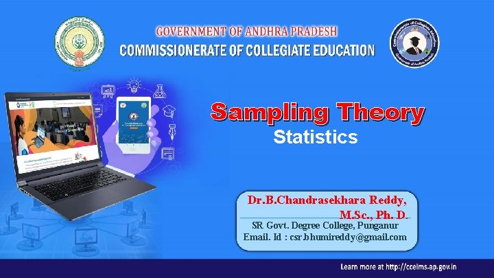 Sampling Theory Statistics Dr. B. Chandrasekhara Reddy, M. Sc. , Ph. D. SR Govt.