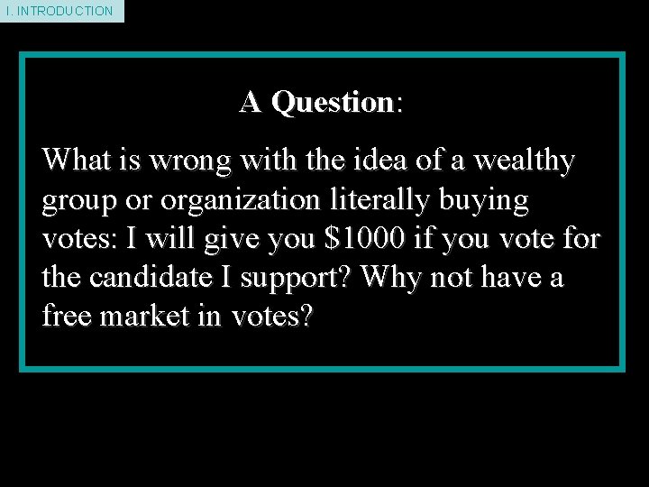 I. INTRODUCTION A Question: What is wrong with the idea of a wealthy group