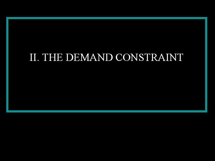 II. THE DEMAND CONSTRAINT 