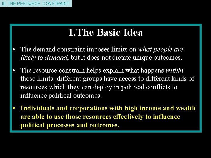 III. THE RESOURCE CONSTRAINT 1. The Basic Idea • The demand constraint imposes limits