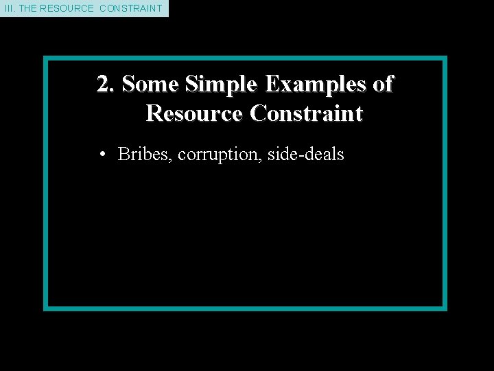 II. THE III. THEDEMAND RESOURCE CONSTRINT CONSTRAINT 2. Some Simple Examples of Resource Constraint