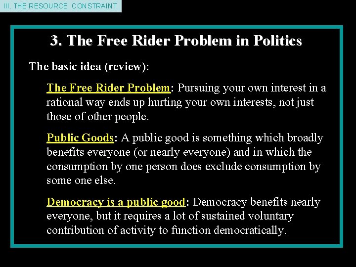 II. THE III. THEDEMAND RESOURCE CONSTRAINT 3. The Free Rider Problem in Politics The