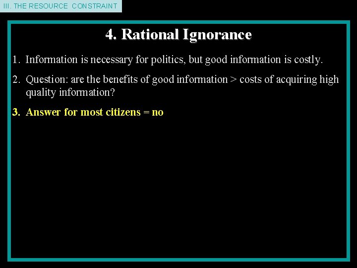 II. THE III. THEDEMAND RESOURCE CONSTRAINT 4. Rational Ignorance 1. Information is necessary for