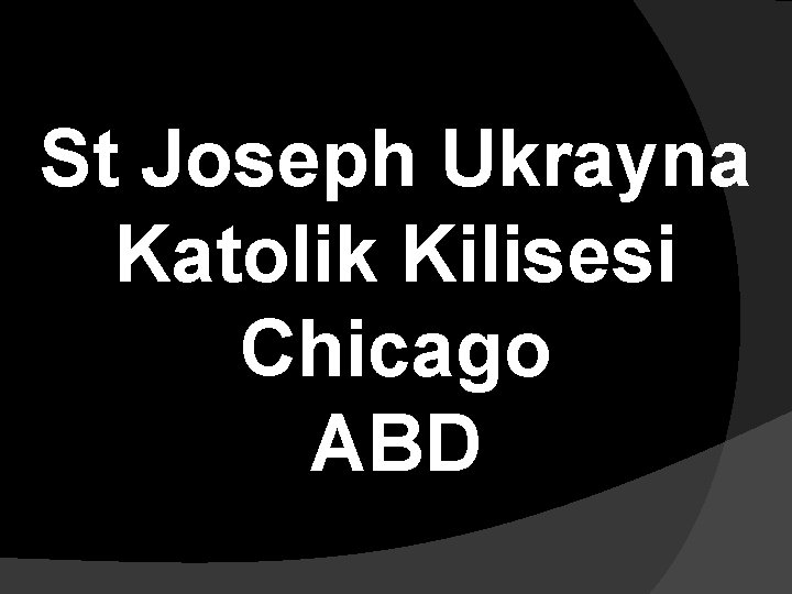St Joseph Ukrayna Katolik Kilisesi Chicago ABD 