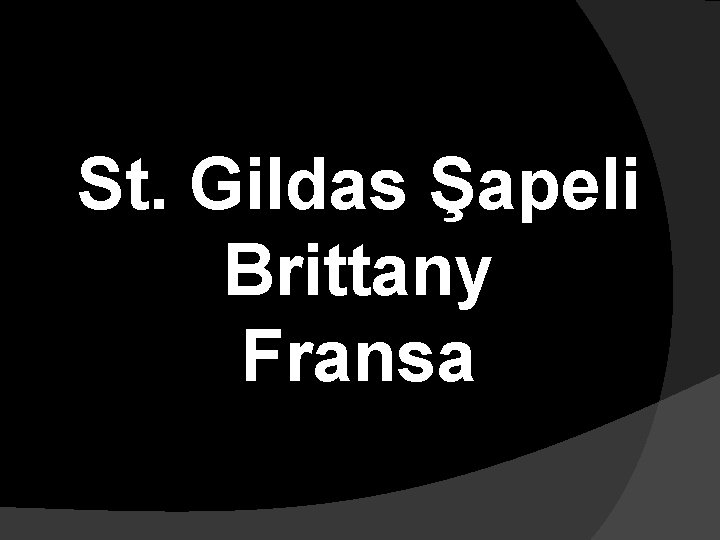 St. Gildas Şapeli Brittany Fransa 