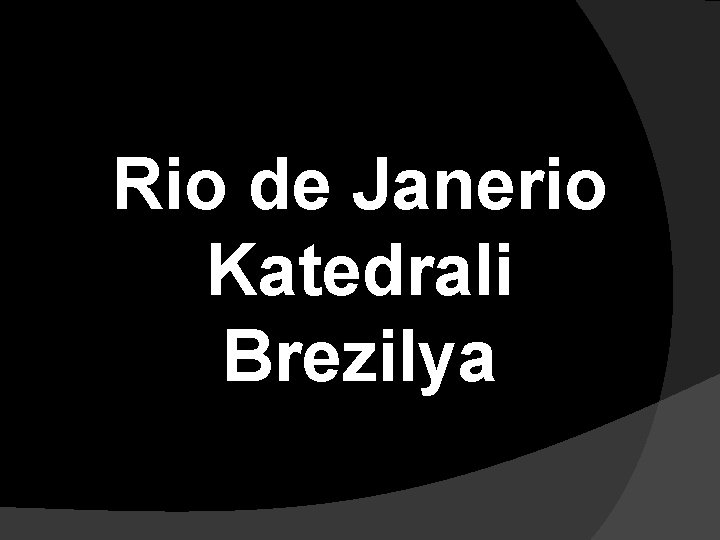 Rio de Janerio Katedrali Brezilya 