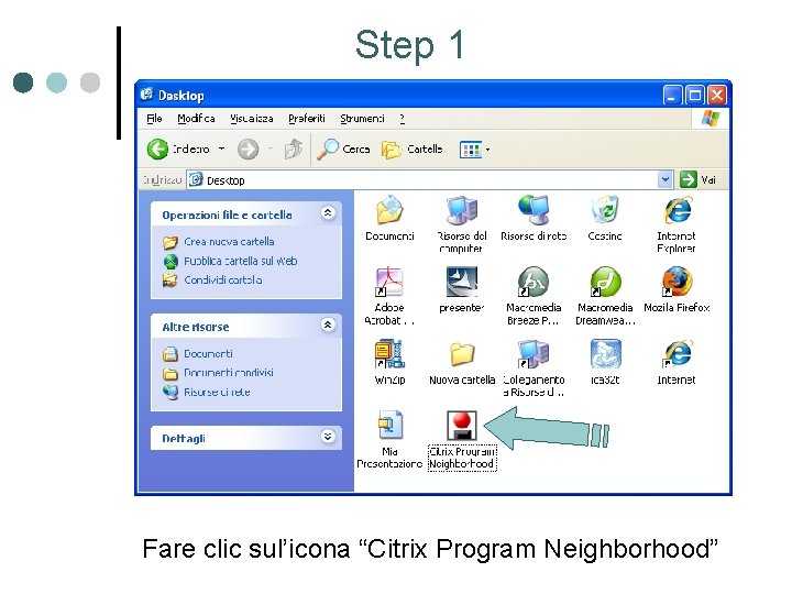 Step 1 Fare clic sul’icona “Citrix Program Neighborhood” 