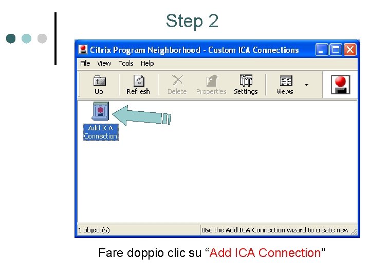 Step 2 Fare doppio clic su “Add ICA Connection” 