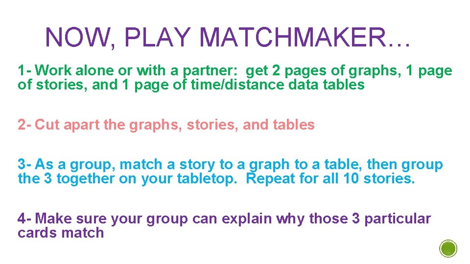 NOW, PLAY MATCHMAKER… 1 - Work alone or with a partner: get 2 pages NOW, PLAY MATCHMAKER… 1 - Work alone or with a partner: get 2 pages