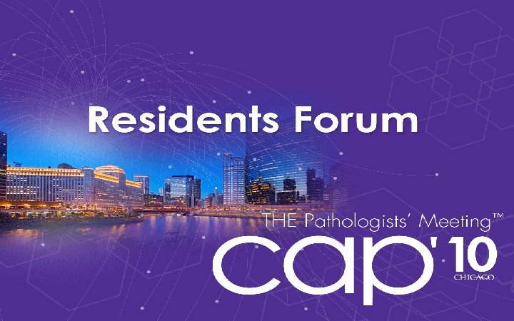 Residents Forum www. cap. org v. # 
