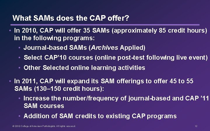 What SAMs does the CAP offer? • In 2010, CAP will offer 35 SAMs