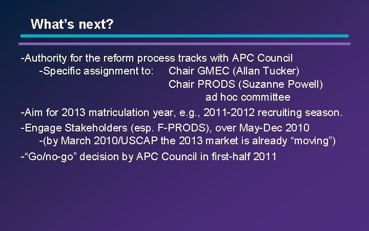 What’s next? -Authority for the reform process tracks with APC Council -Specific assignment to: