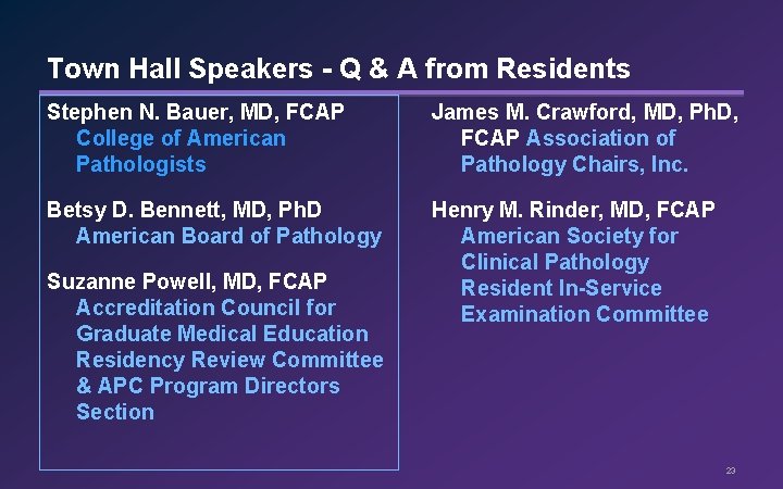 Town Hall Speakers - Q & A from Residents Stephen N. Bauer, MD, FCAP