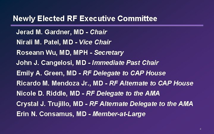Newly Elected RF Executive Committee Jerad M. Gardner, MD - Chair Nirali M. Patel,