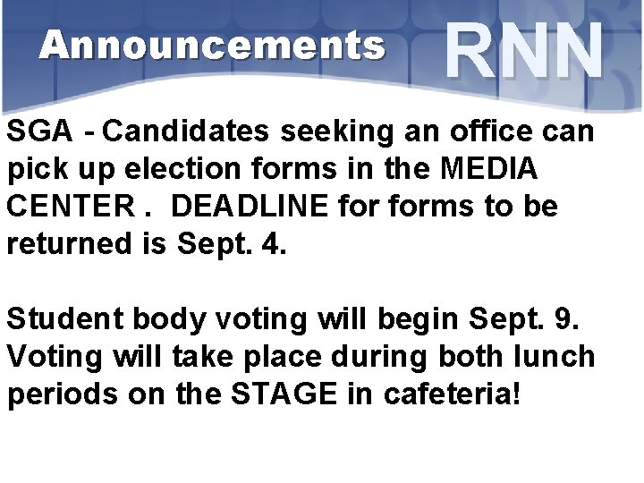 Announcements RNN SGA - Candidates seeking an office can pick up election forms in