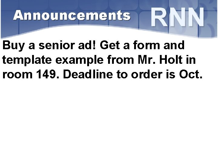 Announcements RNN Buy a senior ad! Get a form and template example from Mr.