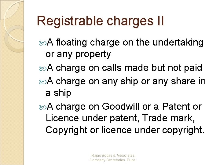 Registrable charges II A floating charge on the undertaking or any property A charge