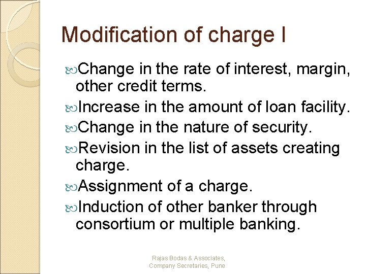 Modification of charge I Change in the rate of interest, margin, other credit terms.